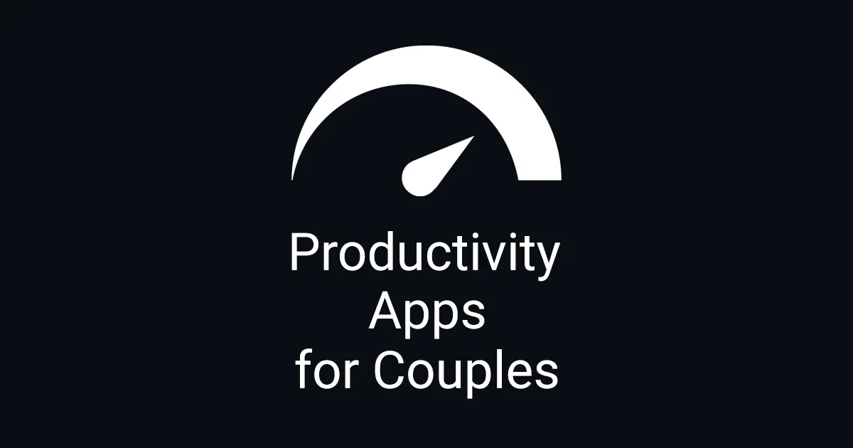Top 5 Productivity Apps for Couples